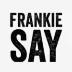 Frankie Say Podcast Artwork