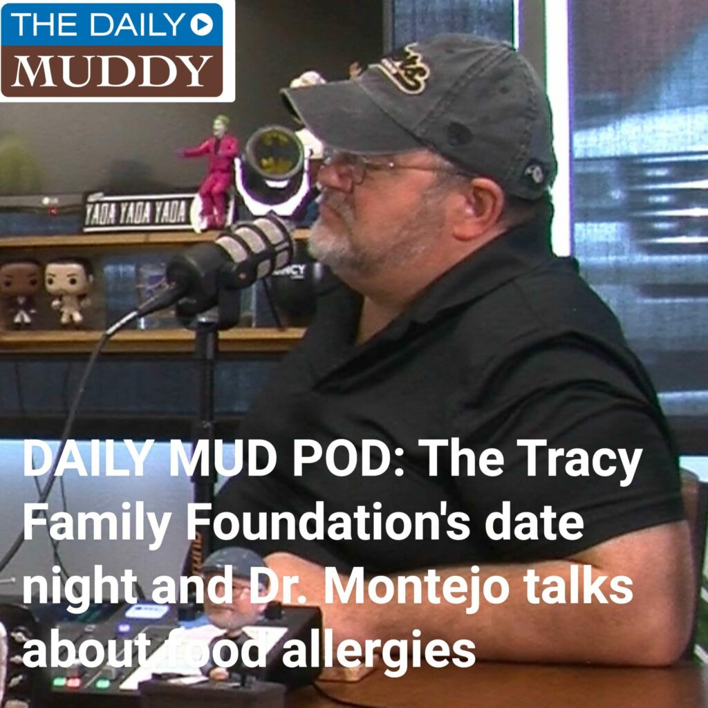 DAILY MUDDY: The Tracy Family Foundation's date night and Dr. Montejo talks about food allergies